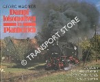 Dampflokomotiven im Planbetrieb - Die letzten Schmalspurbahnen im Osten Deutschlands by WAGNER, Georg